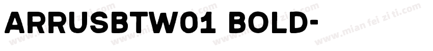 ArrusBTW01 Bold字体转换